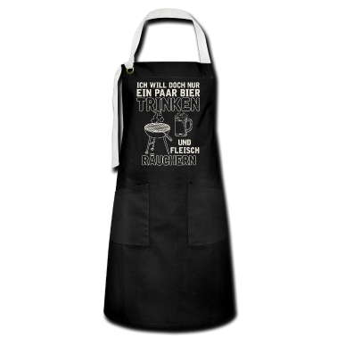 Grillen Schürze - Ich will doch nur Bier und Fleisch räuchern