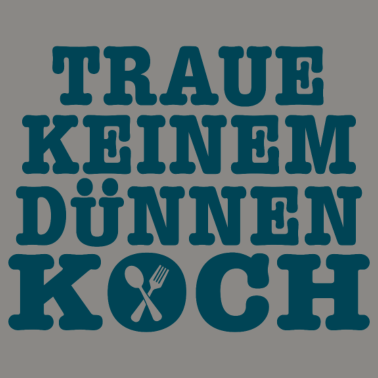 Motiv Traue keinem dünnen koch Kochen Spruch Geschenk