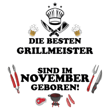 Motiv Die besten Grillmeister sind im November geboren
