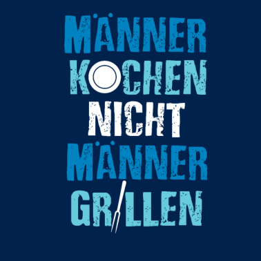 Motiv Männer kochen nicht - Männer grillen.