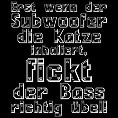 Motiv Meme Musik Spruch Bass fickt Techno House übel