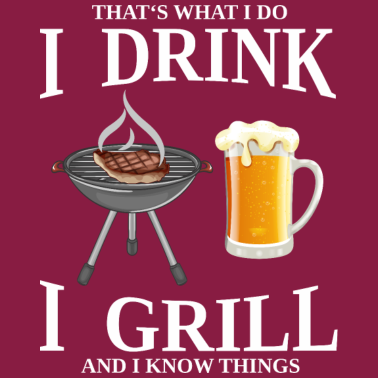 Motiv thats what i do i drink i grill