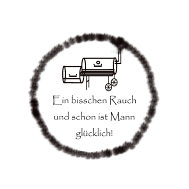 Motiv Bisschen Rauch und Mann ist glücklich! Geschenk