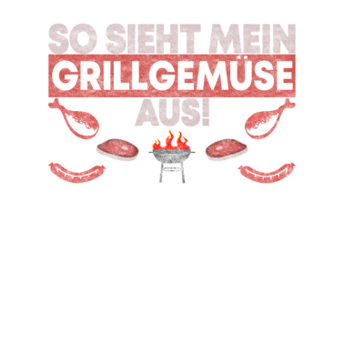 Motiv Grillen Grillgemüse Ironisch Lustig Grill Geschenk