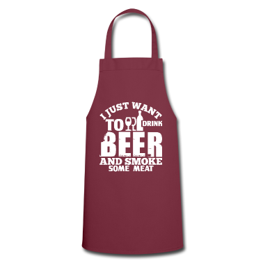 Grillen Schürze - i just want to drink beer and smoke some meat