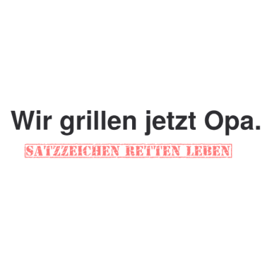 Motiv Wir grillen jetzt Opa