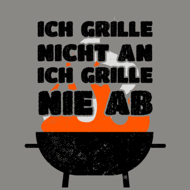 Motiv Grillen Ich Grille Nicht An Ich Grille Nie Ab