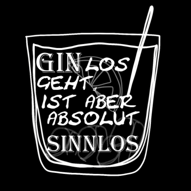 Motiv Gin los geht ist aber absolut sinnlos Vintage