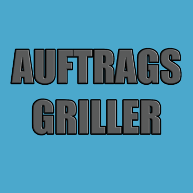 Motiv AUFTRAGSGRILLER - GRILLEN - GRILLER - GRILL