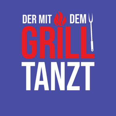 Motiv Der Mit Dem Grill Tanzt Grillen Grill BBQ