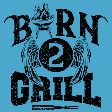 Motiv Born to Grill Grillen