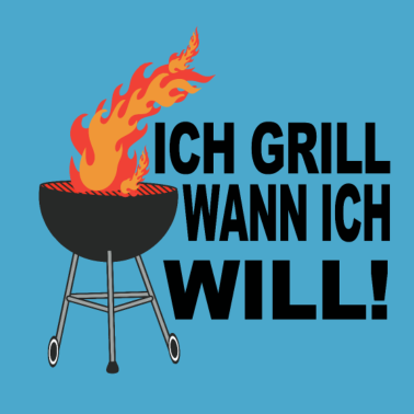 Motiv Ich Grill Wann Ich Will