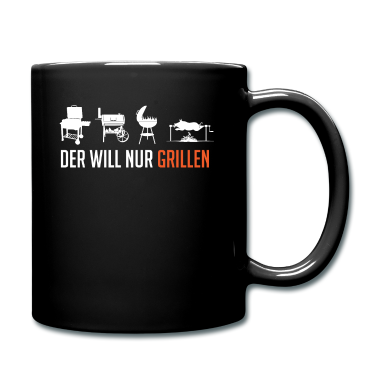 Grillen Tasse - Der will doch nur grillen, Grill, BBQ