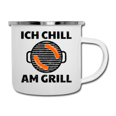 Grillen Emaille Tasse - Grillen - Ich chill am Grill.