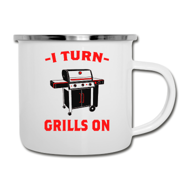Grillen Emaille Tasse - I turn grills on Grillen Grill-Profi Griller