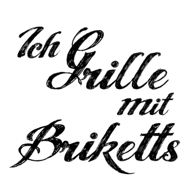 Motiv Briketts Grill grillen Schriftzug