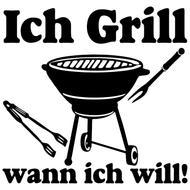 Motiv Grillen , Ich Grill ...../+