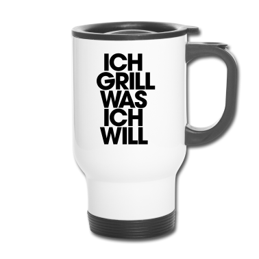 Grillen Thermobecher - Ich grill was ich will