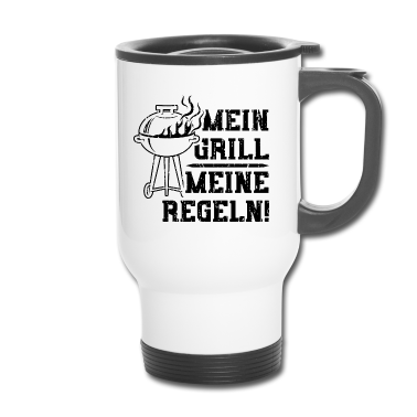 Grillen Thermobecher - Mein Grill Meine Regeln - Grillen