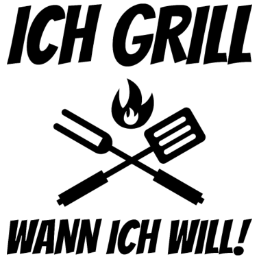 Motiv ich grill wann ich will | Grillen | Grillmeister