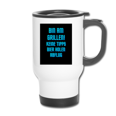 Grillen Thermobecher - bin am grillen