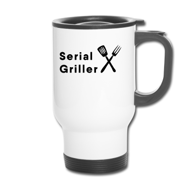Grillen Thermobecher - Grillen - Serial Griller Seriengriller Grill
