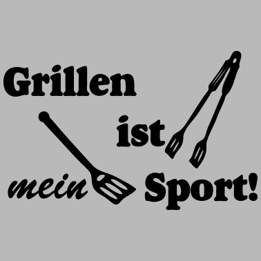 Motiv Grillen mein Sport Grill ...