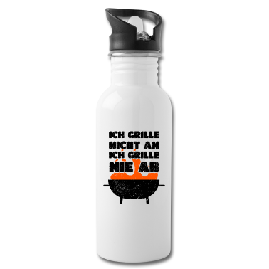 Grillen Trinkflasche - Grillen Ich Grille Nicht An Ich Grille Nie Ab