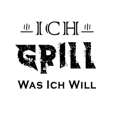Motiv Ich Grill Was Ich Will