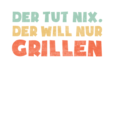 Motiv Der will nur Grillen - Grill BBQ
