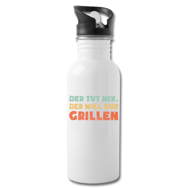 Grillen Trinkflasche - Der will nur Grillen - Grill BBQ