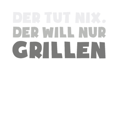 Motiv Der will nur Grillen - Grill BBQ