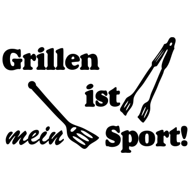 Motiv Grillen mein Sport Grill ...