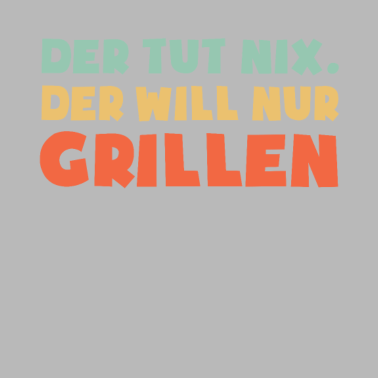 Motiv Der will nur Grillen - Grill BBQ