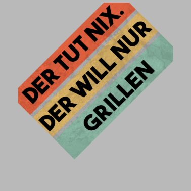 Motiv Der will nur Grillen - Grill BBQ