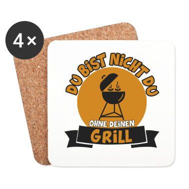 Grillen Untersetzer - DU BIST NICHT DU OHNE DEINEN GRILL