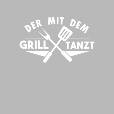 Motiv Der Mit Dem Grill Tanzt Grillen Grill BBQ