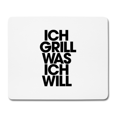 Grillen Mousepad - Ich grill was ich will
