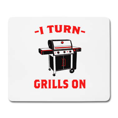 Grillen Mousepad - I turn grills on Grillen Grill-Profi Griller
