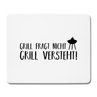 Grillen Mousepad - grill fragt nicht grill versteht