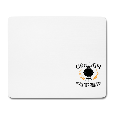 Grillen Mousepad - Grillen Immer eine Gute Idee, Grillen BBQ - Grille