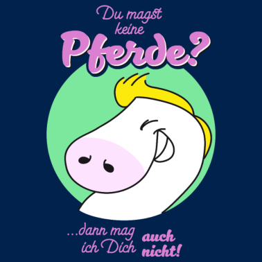 Motiv Pferde magst Du nicht? Mein Pferd mag Dich nicht.