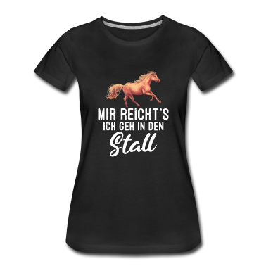 Pferde T-Shirt - Mir reicht's, ich geh in den Stall