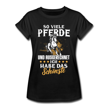 Pferde T-Shirt - So viele Pferde und ich habe das Schönste