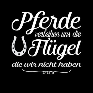Motiv Pferde verleihen uns die Flügel die wir nicht hab