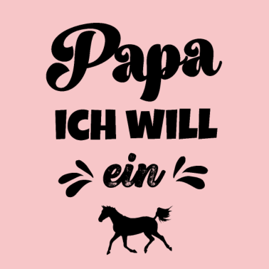 Motiv Papa ich will ein Pferd Reiterin Baby Reiten Pferd