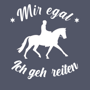 Motiv Reiten mir egal Pferde Horses reit