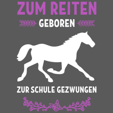 Motiv Zum reiten geboren Geschenk Pferd Sport Hobby