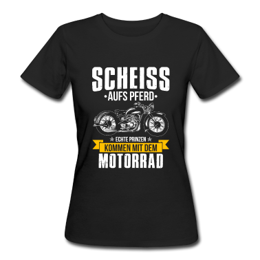 Pferde T-Shirt - Scheiss aufs Pferd echte Prinzen mit Motorrad