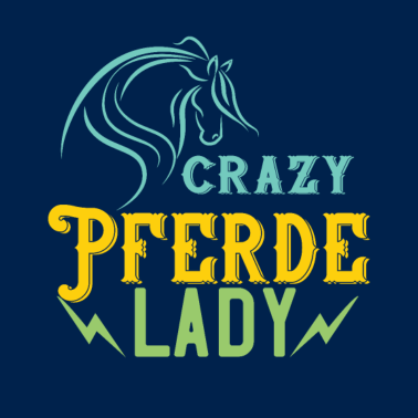 Motiv Crazy Pferde Lady | Spruch Slogan Humor Ironie